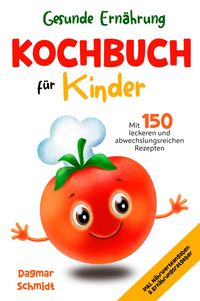 Produktbild: Gesunde Ern&auml;hrung leicht gemacht - Kochbuch f&uuml;r Kinder