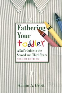 Produktbild: Fathering Your Toddler: A Dad's Guide To The Second And Third Years