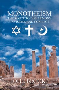 Produktbild: Monotheism, the route to disharmony, divisions and conflict