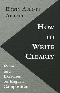 Produktbild: How to Write Clearly; Rules and Exercises on English Composition