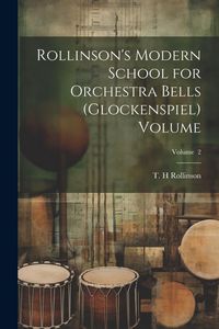 Produktbild: Rollinson's Modern School for Orchestra Bells (glockenspiel) Volume; Volume 2