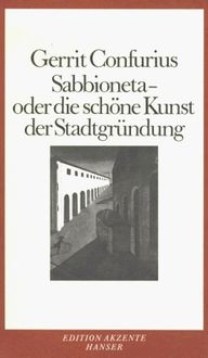 Produktbild: Sabbioneta - Oder die sch&ouml;ne Kunst der Stadtgr&uuml;ndung