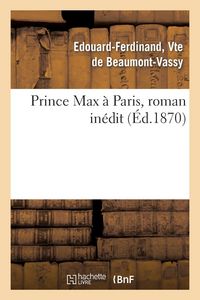 Produktbild: Prince Max &agrave; Paris, roman in&eacute;dit