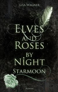 Produktbild: Elves and Roses by Night: Starmoon