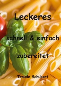 Produktbild: Leckeres - einfach und schnell zubereitet