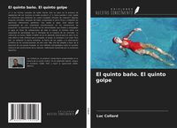 Produktbild: El quinto ba&ntilde;o. El quinto golpe
