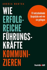 Produktbild: Wie erfolgreiche F&uuml;hrungskr&auml;fte kommunizieren