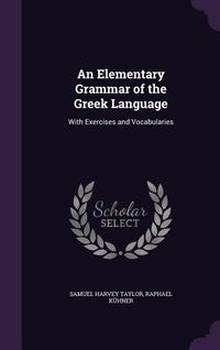 Produktbild: An Elementary Grammar of the Greek Language: With Exercises and Vocabularies