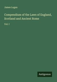 Produktbild: Compendium of the Laws of England, Scotland and Ancient Rome