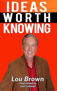 Produktbild: The Lou Brown Interview (Ideas Worth Knowing, #101)