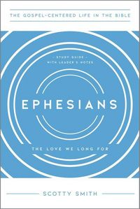 Produktbild: Ephesians - The Love We Long For, Study Guide with Leader`s Notes