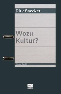 Bild vom Artikel Wozu Kultur? vom Autor Dirk Baecker