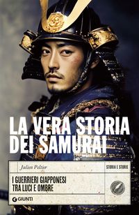 Produktbild: La vera storia dei samurai. I guerrieri giapponesi tra luci e ombre