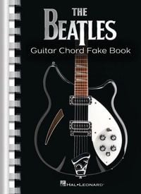 Produktbild: The Beatles - Guitar Chord Fake Book Guitar Chord Sheet Music for Beginners and Intermediate Players Strum and Sing Guitar Music Book with Lyrics Chords Capo Guide for Practice and Performance