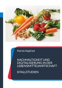 Produktbild: Nachhaltigkeit und Digitalisierung in der Lebensmittelwirtschaft