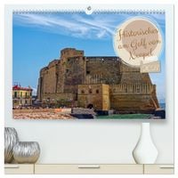 Produktbild: Historisches am Golf von Neapel (hochwertiger Premium Wandkalender 2027 DIN A2 quer), Kunstdruck in Hochglanz