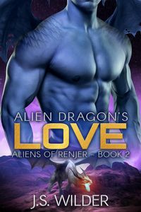 Produktbild: Alien Dragon's Love (Aliens of Renjer, #2)