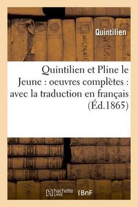 Produktbild: Quintilien Et Pline Le Jeune: Oeuvres Compl&egrave;tes: Avec La Traduction En Fran&ccedil;ais (&Eacute;d.1865)
