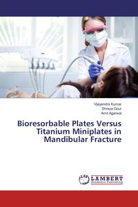 Produktbild: Bioresorbable Plates Versus Titanium Miniplates in Mandibular Fracture