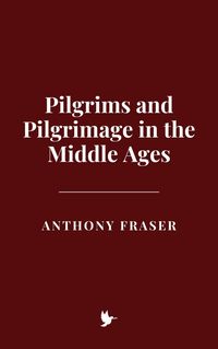 Produktbild: Pilgrims and Pilgrimage in the Middle Ages