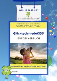 Produktbild: Gl&uuml;cksschmiedeKIDS Entdeckerbuch - Resilienzf&ouml;rderung f&uuml;r Kinder im Alter von 8 bis 12 Jahren