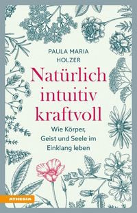 Produktbild: Nat&uuml;rlich, intuitiv, kraftvoll