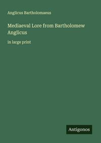 Produktbild: Mediaeval Lore from Bartholomew Anglicus
