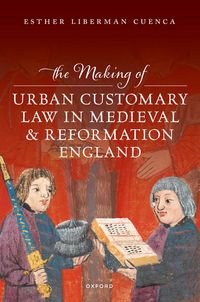 Produktbild: The Making of Urban Customary Law in Medieval and Reformation England