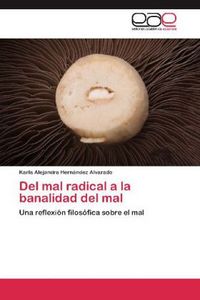 Produktbild: Hern&aacute;ndez Alvarado, K: Del mal radical a la banalidad del ma