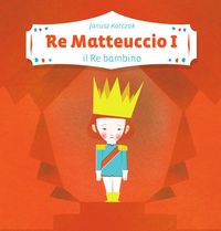 Produktbild: Re Matteuccio I. Il re bambino