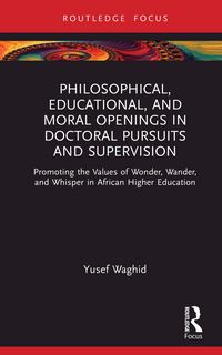 Produktbild: Philosophical, Educational, and Moral Openings in Doctoral Pursuits and Supervision