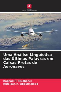 Produktbild: Uma An&aacute;lise Lingu&iacute;stica das &Uacute;ltimas Palavras em Caixas Pretas de Aeronaves