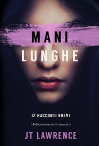 Produktbild: Mani Lunghe (Collezione Mani Lunghe (collezione di 6 libri), #1)