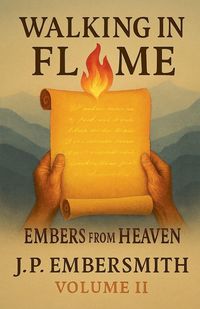 Produktbild: Walking In Flame Embers From Heaven