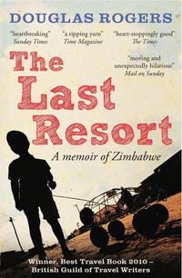 Produktbild: The Last Resort: A Memoir of Zimbabwe