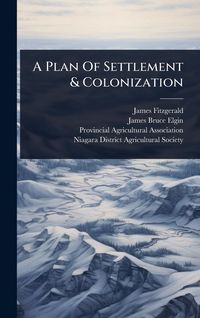 Produktbild: A Plan Of Settlement & Colonization