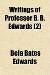 Produktbild: Writings of Professor B. B. Edwards (2)