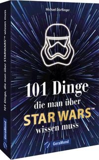 Bild vom Artikel 101 Dinge, die man über Star Wars(TM) wissen muss vom Autor 