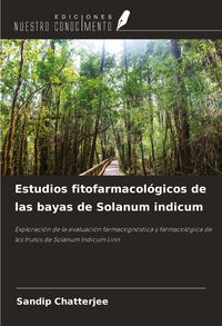 Produktbild: Estudios fitofarmacol&oacute;gicos de las bayas de Solanum indicum