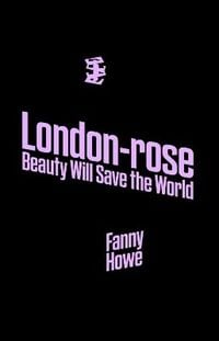 Produktbild: London-Rose - Beauty Will Save the World
