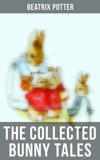 Bild vom Artikel The Collected Bunny Tales vom Autor Beatrix Potter