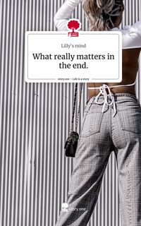 Produktbild: What really matters in the end.. Life is a Story - story.one