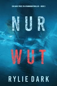 Produktbild: Nur Wut (Ein Sadie Price FBI-Spannungsthriller - Buch 2)
