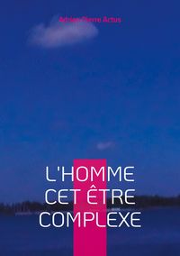 Produktbild: L'homme cet &ecirc;tre complexe