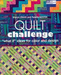 Produktbild: Quilt Challenge: "What If" Ideas for Color and Design