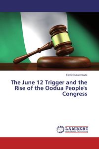 Produktbild: The June 12 Trigger and the Rise of the Oodua People's Congress