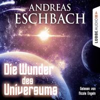 Bild vom Artikel Die Wunder des Universums vom Autor Andreas Eschbach
