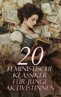 Produktbild: 20 Feministische Klassiker f&uuml;r junge Aktivistinnen