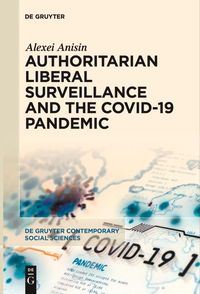 Produktbild: Authoritarian Liberal Surveillance and the COVID-19 Pandemic