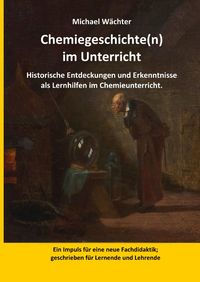Produktbild: Chemie Grundwissen / Chemiegeschichte(n) im Unterricht